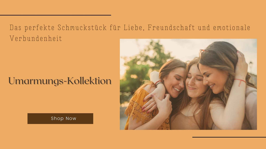 Umarmung Kollektion: Das perfekte Schmuckstück für Liebe, Freundschaft und emotionale Verbundenheit